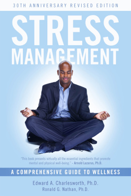 Edward A. Charlesworth PhD - Stress Management: a Comprehensive Guide to Wellness