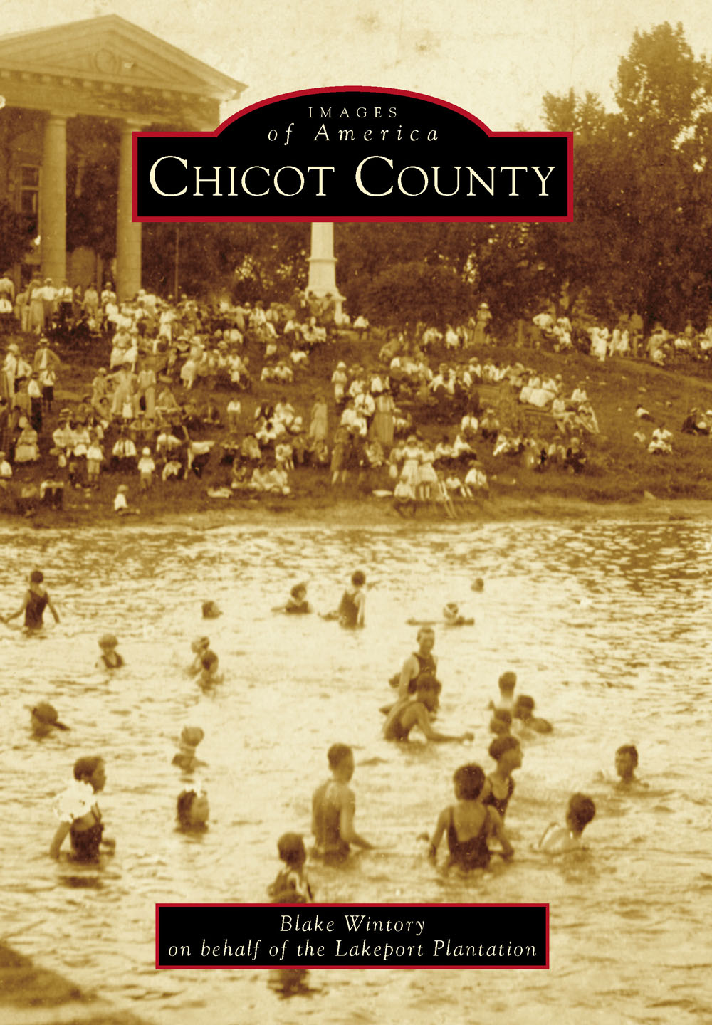 IMAGES of America CHICOT COUNTY ON THE COVER The Lake Village Water - photo 1