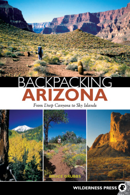 Bruce Grubbs - Backpacking Arizona: From Deep Canyons to Sky Islands