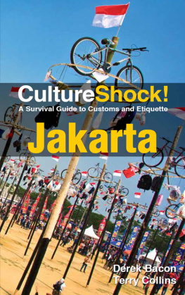 Derek Bacon CultureShock! Jakarta: A Survival Guide to Customs and Etiquette