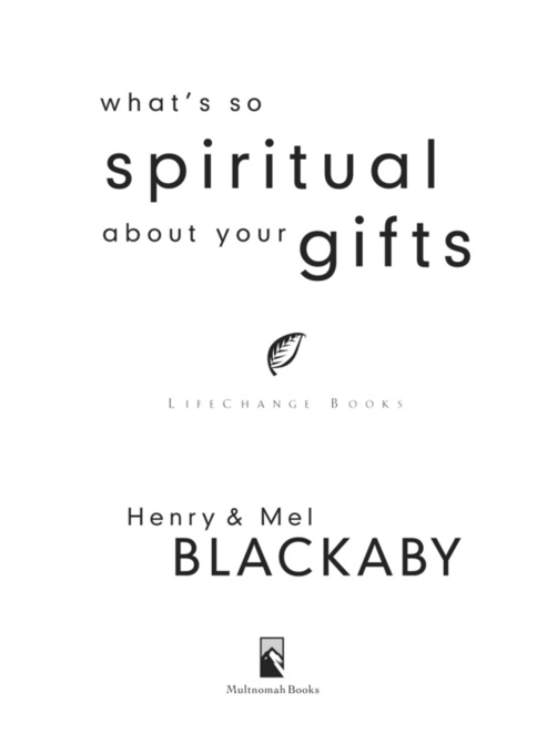 WHATS SO SPIRITUAL ABOUT YOUR GIFTS published by Multnomah Books Published in - photo 2