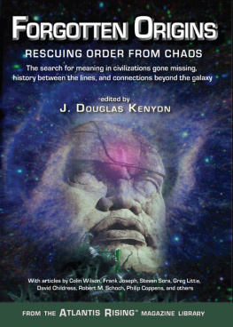 J. Douglas Kenyon - Forgotten Origins: Rescuing Order from Chaos