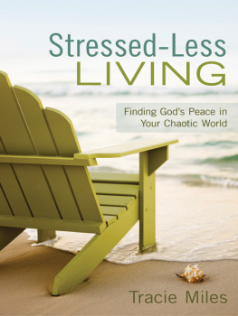 Tracie Miles - Stressed-Less Living: Finding Gods Peace in Your Chaotic World