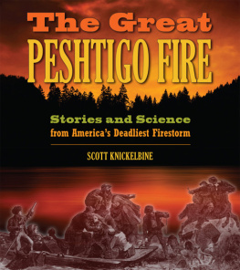 Scott Knickelbine - The Great Peshtigo Fire: Stories and Science from Americas Deadliest Fire