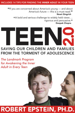 Robert Epstein - Teen 2.0: Saving Our Children and Families from the Torment of Adolescence
