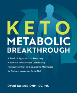 David Jockers - Keto Metabolic Breakthrough: A Radical Approach to Reversing Metabolic Dysfunction, Optimizing Nutrient Timin g, and Balancing Hormones for Success on a Low-Carb Diet