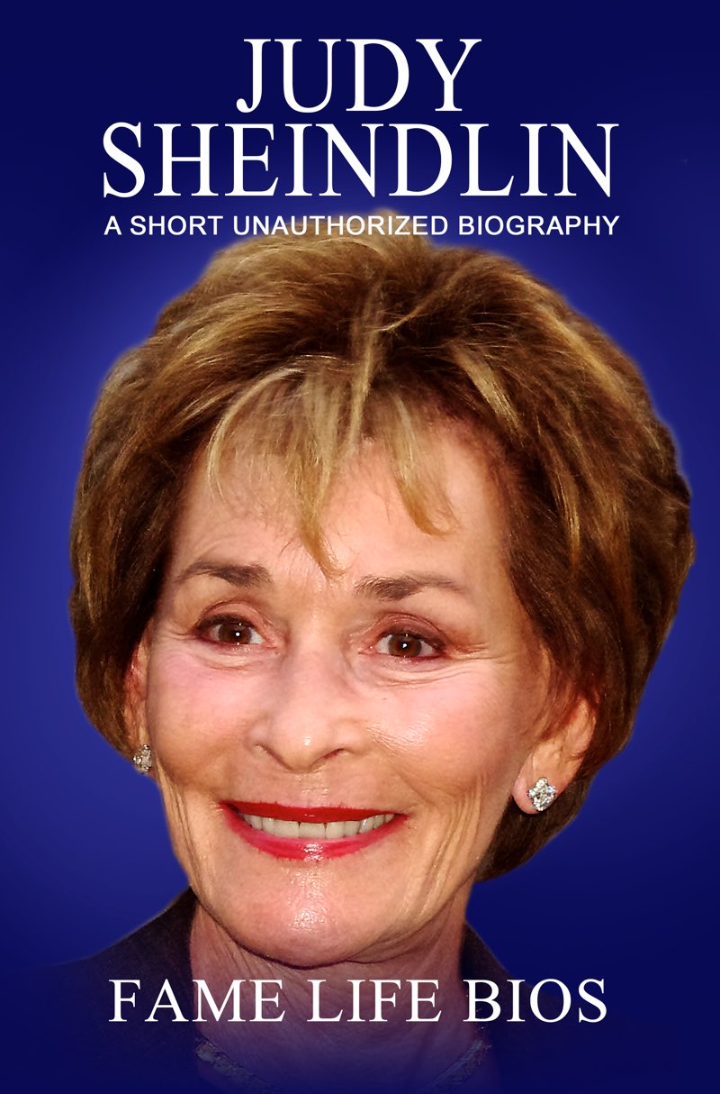 JUDY SHEINDLIN A SHORT UNAUTHORIZED BIOGRAPHY FAMELIFE BIOS CONTENTS 1 - photo 1