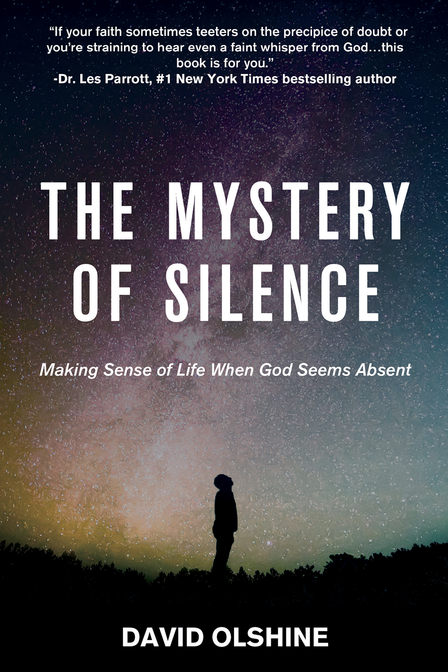 The Mystery of Silence Making Sense of Life When God Seems Absent by Dr David - photo 1