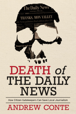 Andrew Conte - Death of the Daily News: How Citizen Gatekeepers Can Save Local Journalism