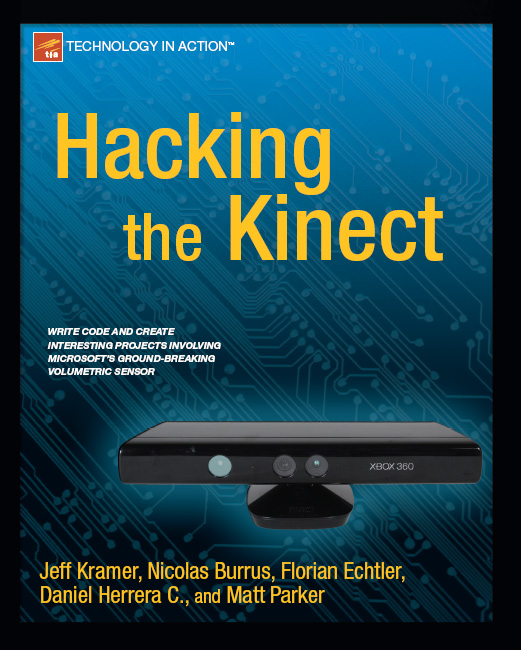 Hacking the Kinect Copyright 2012 by Jeff Kramer Nicolas Burrus Florian - photo 1