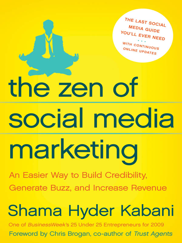 Table of Contents Praise for The Zen of Social Media Marketing The Zen of - photo 1