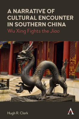 Hugh R. Clark A Narrative of Cultural Encounter in Southern China: Wu Xing Fights the Jiao (Anthem Impact)