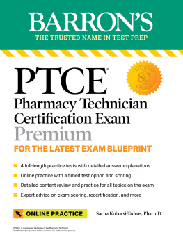 Sacha Koborsi-Tadros - PTCE: Pharmacy Technician Certification Exam Premium: 4 Practice Tests + Comprehensive Review + Online Practice