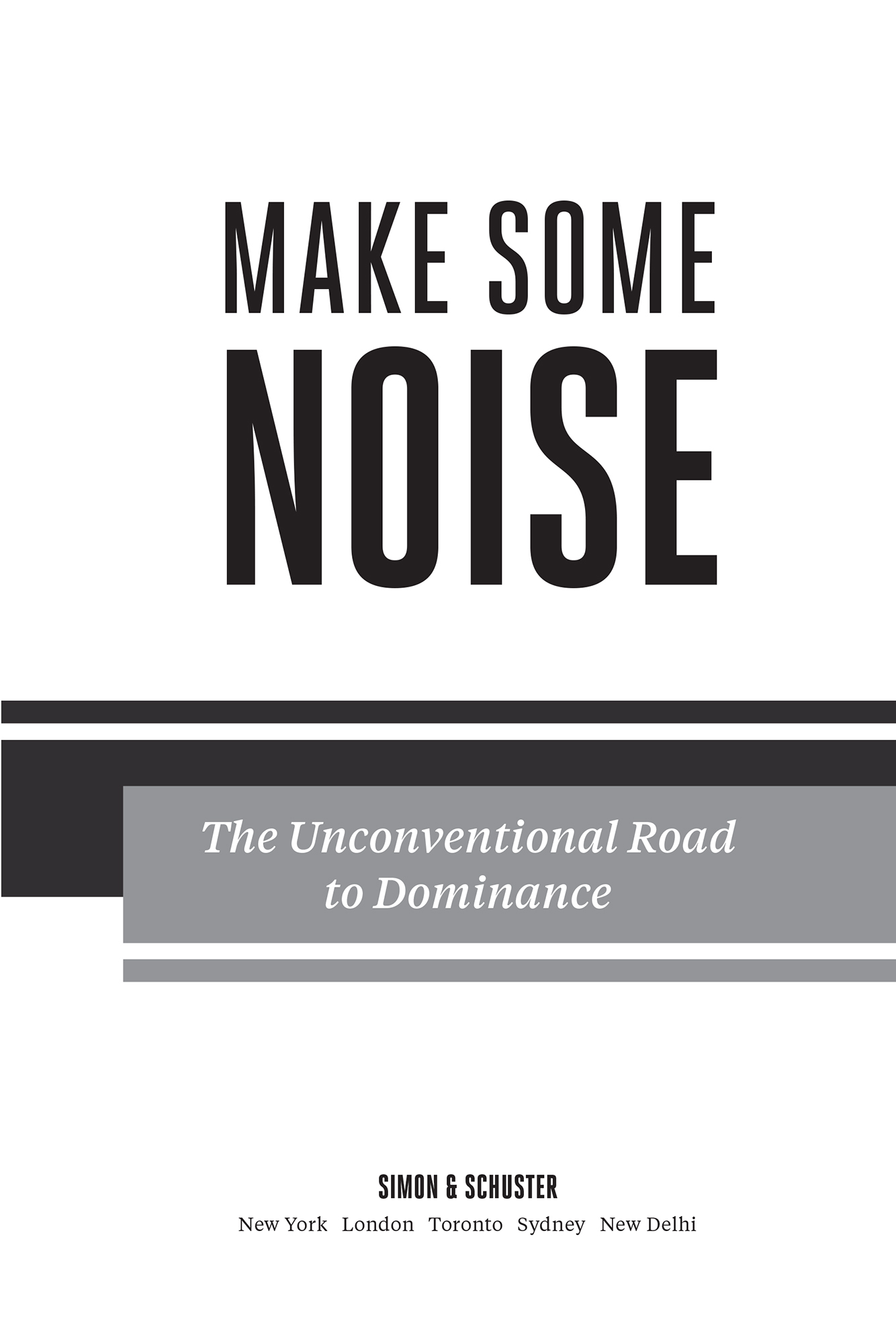 Make Some Noise The Unconventional Road to Dominance - image 1