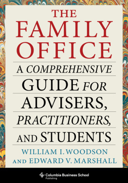 William I. Woodson - The Family Office: A Comprehensive Guide for Advisers, Practitioners, and Students