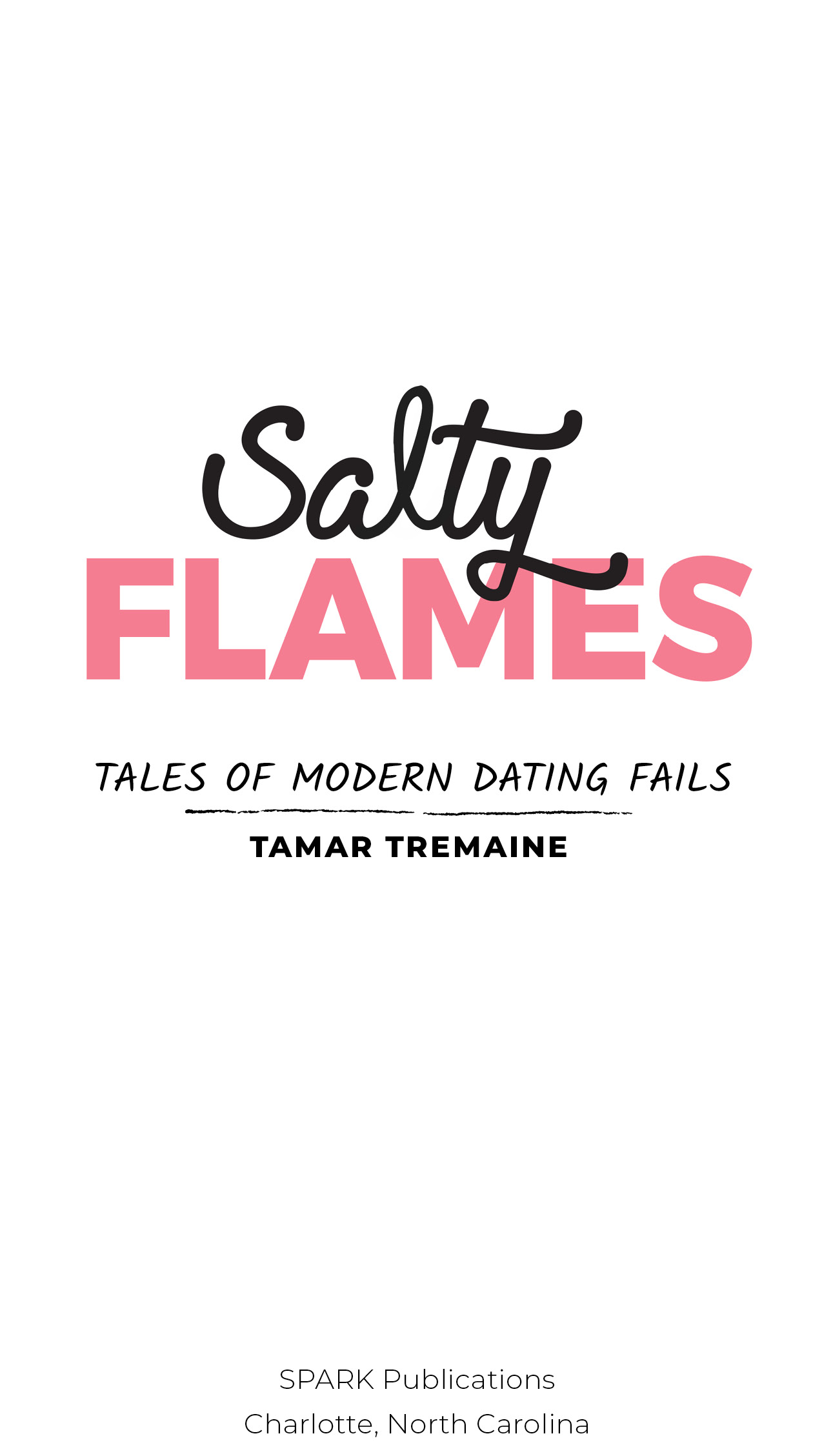 Salty Flames Tamar Tremaine Copyright 2021 by Tamar Tremaine All rights - photo 3