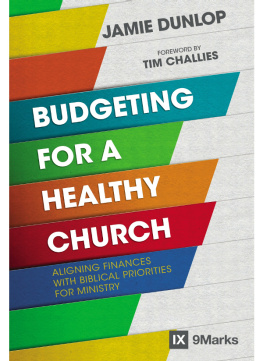 Jamie Dunlop - Budgeting for a Healthy Church: Aligning Finances with Biblical Priorities for Ministry