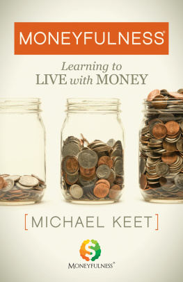 Michael Keet Moneyfulness: Learning to Live with Money