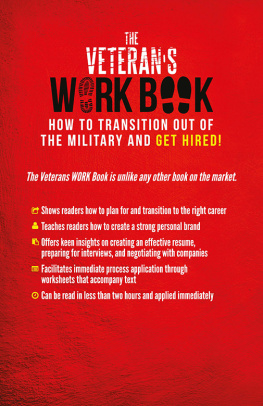 Kevin Lacz - The Veterans Work Book: How to Transition Out of the Military and Get Hired!