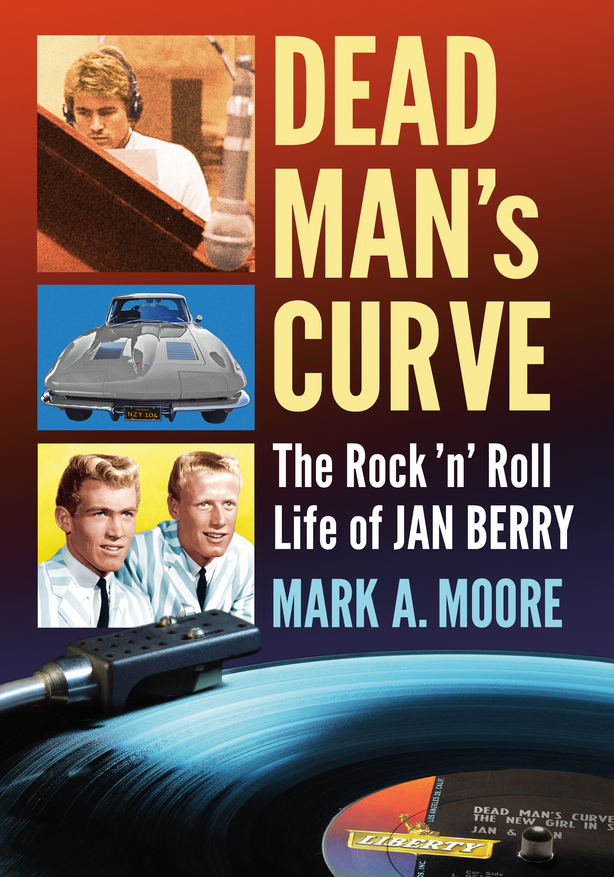 Dead Mans Curve Also by Mark A Moore The Jan Dean Record A Chronology of - photo 1