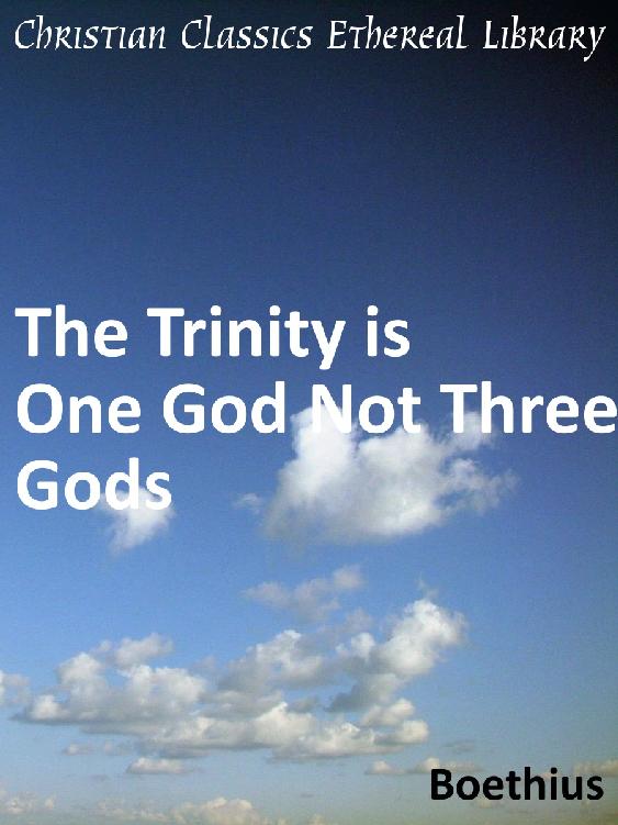 The Trinity is One God Not Three Gods Authors Boethius Publisher - photo 1