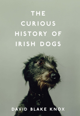 David Blake Knox - The Curious History of Irish Dogs
