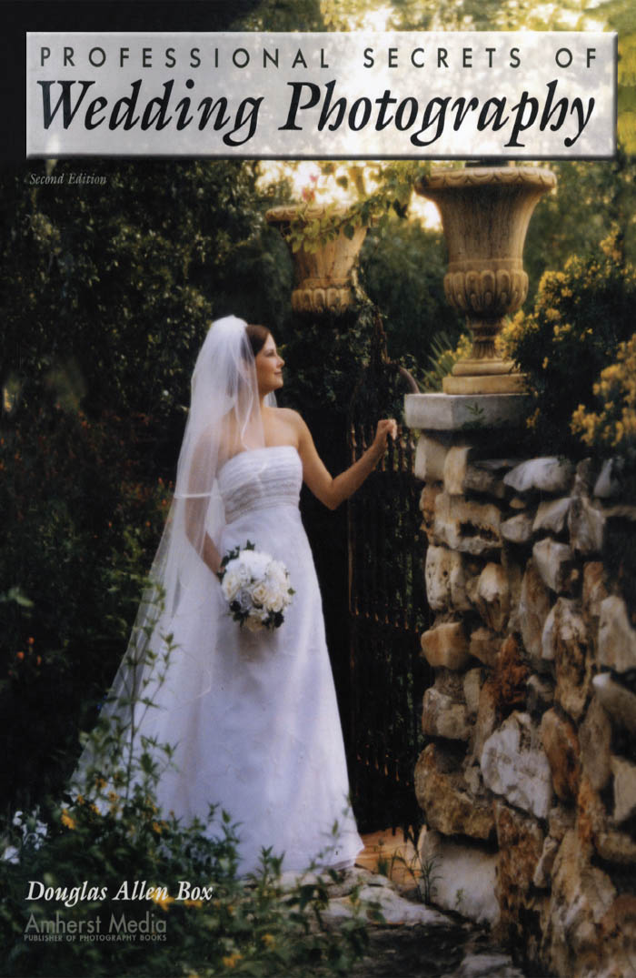 PROFESSIONAL SECRETS OF Wedding Photography Second Edition Douglas Allen - photo 1