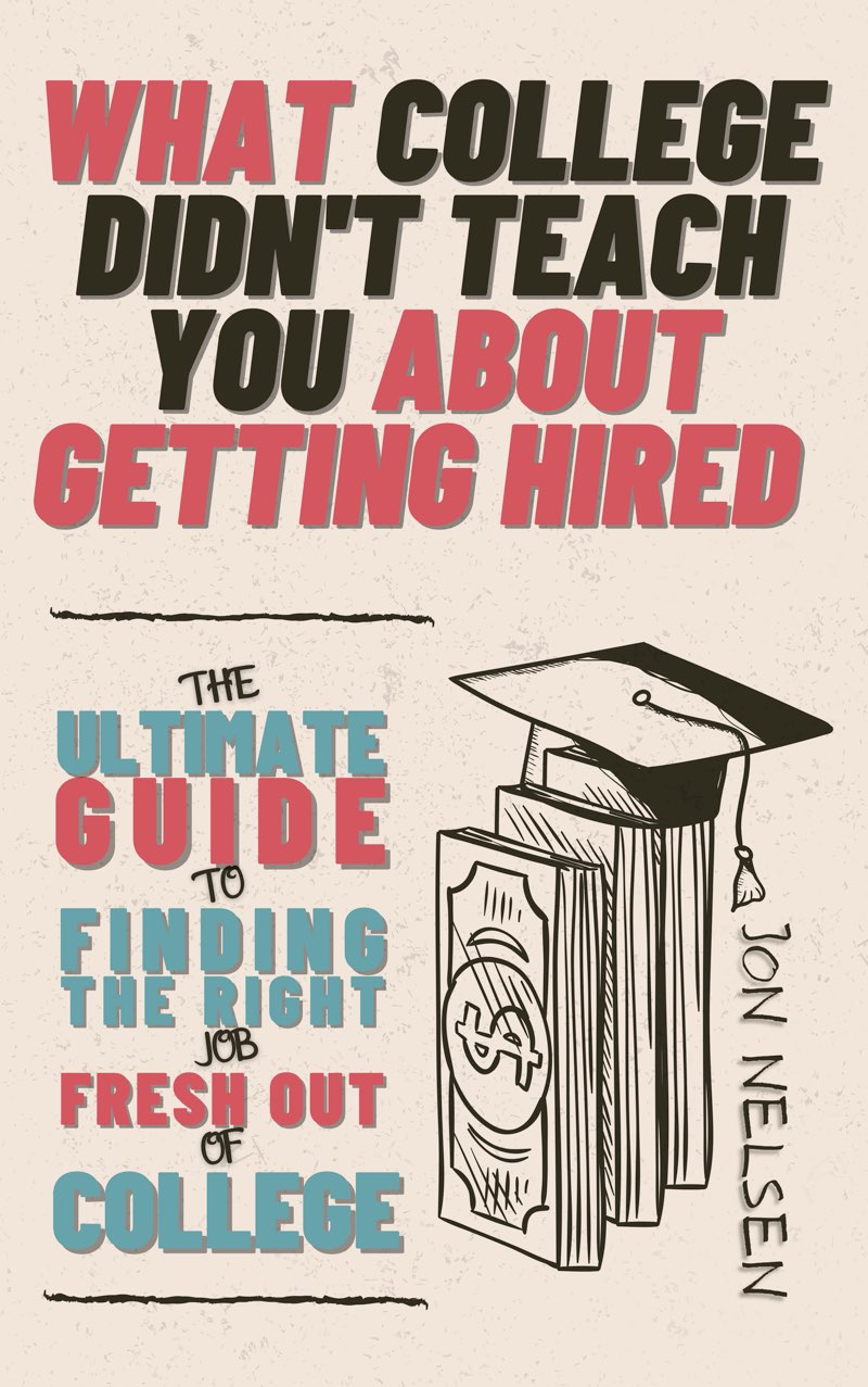 What College Didnt Teach You About Getting Hired The Ultimate Guide to Finding - photo 1