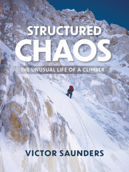 Victor Saunders - Structured Chaos: The unusual life of a climber