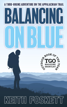 Keith Foskett - Balancing on Blue: A Thru-Hiking Adventure on the Appalachian Trail