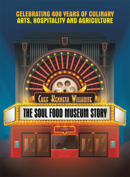 Chef Kenneth Willhoite - The Soul Food Museum Story: Celebrating 400 Years of Culinary Arts Hospitality and Agriculture