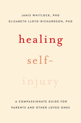 Janis Whitlock Healing Self-Injury: A Compassionate Guide for Parents and Other Loved Ones