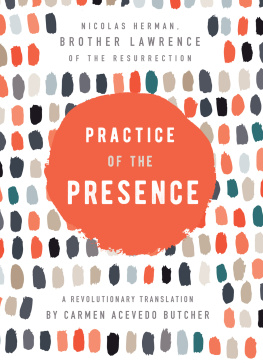 Brother Lawrence - Practice of the Presence: A Revolutionary Translation by Carmen Acevedo Butcher