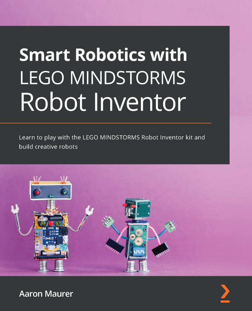 Smart Robotics with LEGO MINDSTORMS Robot Inventor Learn to play with the LEGO - photo 1