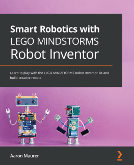 Aaron Maurer - Smart Robotics with LEGO MINDSTORMS Robot Inventor: Learn to play with the LEGO MINDSTORMS Robot Inventor kit and build creative robots