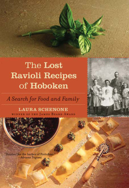 Laura Schenone - The Lost Ravioli Recipes of Hoboken: A Search for Food and Family