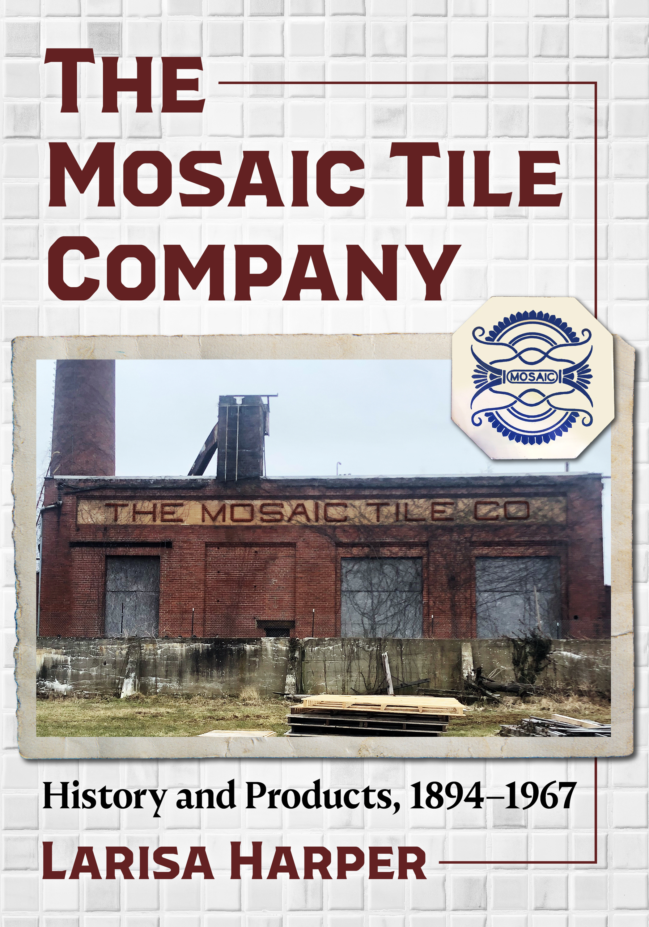 The Mosaic Tile Company History and Products 1894-1967 - image 1