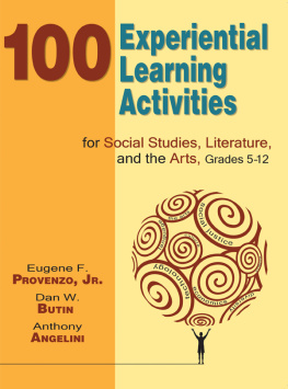 Eugene F. Provenzo 100 Experiential Learning Activities for Social Studies, Literature, and the Arts, Grades 5-12