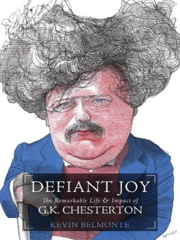 Kevin Belmonte - Defiant Joy: The Remarkable Life and Impact of G.K. Chesterton
