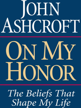 John Ashcroft - On My Honor: The Beliefs That Shape My Life