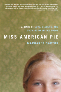 Margaret Sartor Miss American Pie: A Diary of Love, Secrets and Growing Up in the 1970s