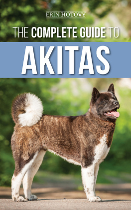 Erin Hotovy - The Complete Guide to Akitas