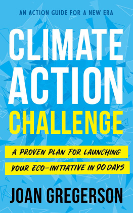 Joan Gregerson Climate Action Challenge: A Proven Plan for Launching Your Eco-Initiative in 90 Days