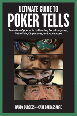 Randy Burgess - Ultimate Guide to Poker Tells: Devastate Opponents by Reading Body Language, Table Talk, Chip Moves, and Much More