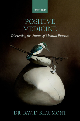 David Beaumont Positive Medicine: Disrupting the Future of Medical Practice