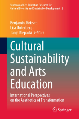 Benjamin Jörissen - Cultural Sustainability and Arts Education: International Perspectives on the Aesthetics of Transformation