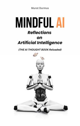 Murat Durmus Mindful AI: Reflections on Artificial Intelligence