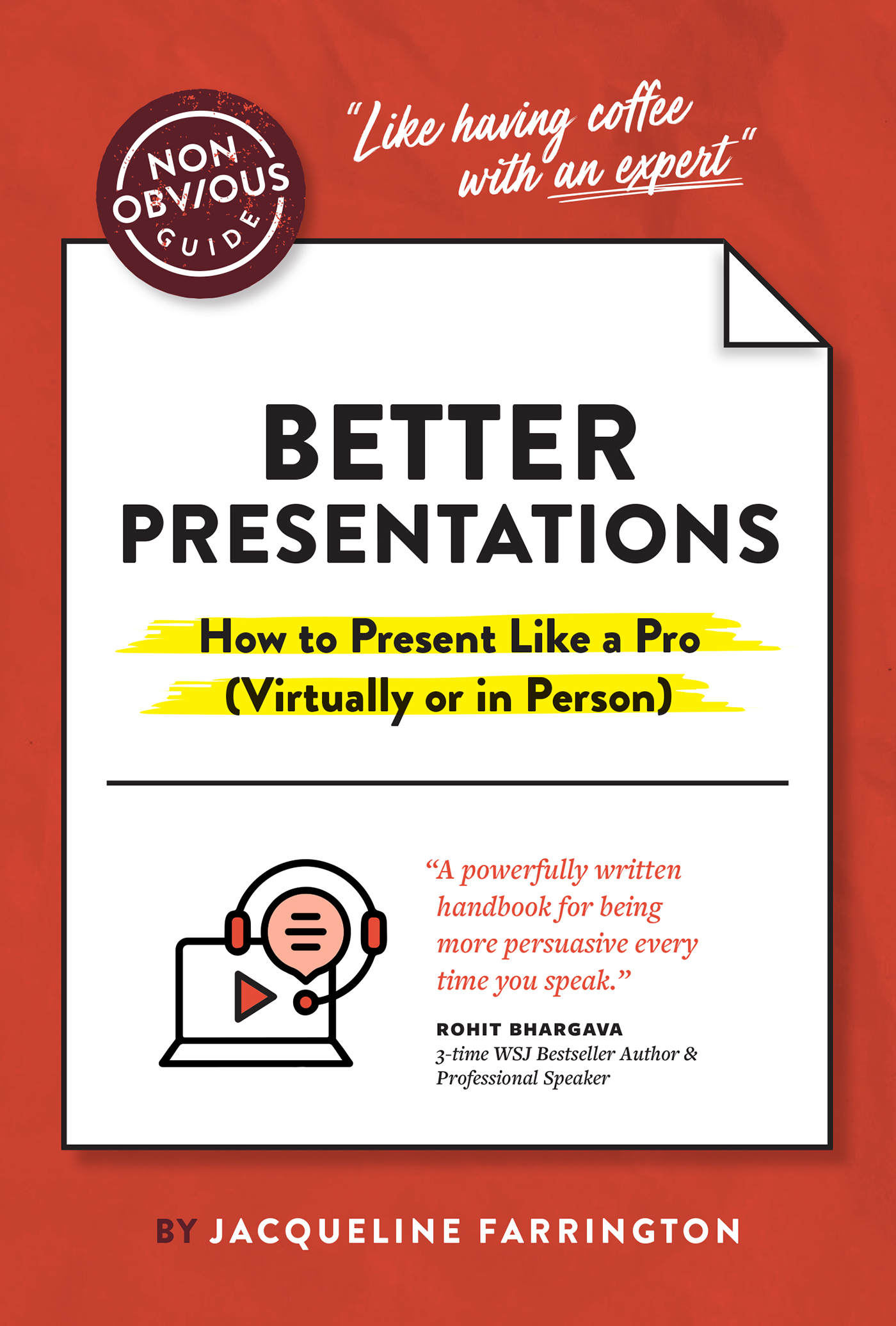 BETTER PRESENTATIONS How to Present Like a Pro Virtually or in Person BY - photo 1