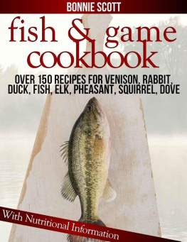 Bonnie Scott - Fish and Game Cookbook