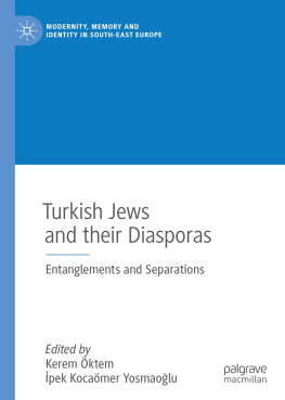 Kerem Öktem - Turkish Jews and their Diasporas: Entanglements and Separations